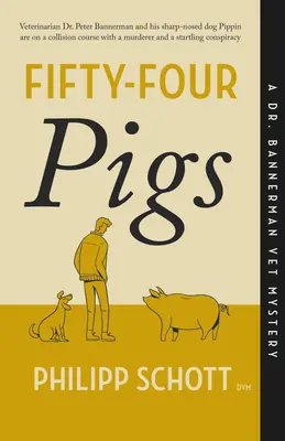 Padesát čtyři prasat: Záhada veterináře Dr. Bannermana - Fifty-Four Pigs: A Dr. Bannerman Vet Mystery