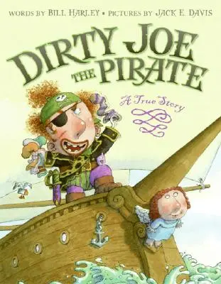 Pirát Dirty Joe: Pirát Joe: Pravdivý příběh - Dirty Joe, the Pirate: A True Story