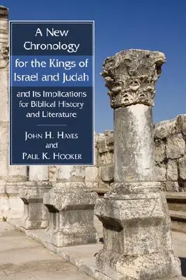 Nová chronologie izraelských a judských králů a její důsledky pro biblické dějiny a literaturu - A New Chronology for the Kings of Israel and Judah and Its Implications for Biblical History and Literature