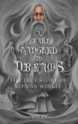 Vousy zamotané ve snech: Pravdivý příběh Ripa Van Winkla - A Beard Tangled in Dreams: The True Story of Rip Van Winkle