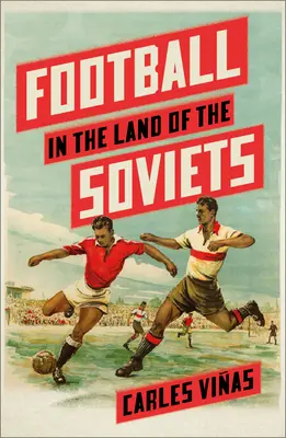 Fotbal v zemi Sovětů - Football in the Land of the Soviets