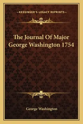 Deník majora George Washingtona z roku 1754 - The Journal of Major George Washington 1754