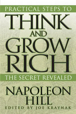 Praktické kroky k myšlení a zbohatnutí: Odhalené tajemství - Practical Steps to Think and Grow Rich: The Secret Revealed