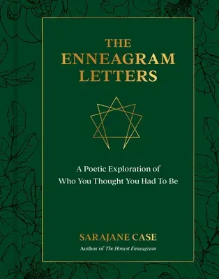 Enneagramové listy: Poetické zkoumání toho, kým jste si mysleli, že musíte být - The Enneagram Letters: A Poetic Exploration of Who You Thought You Had to Be