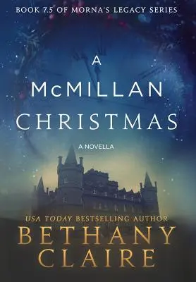 McMillan Christmas - A Novella: A Scottish, Time Travel Romance - A McMillan Christmas - A Novella: A Scottish, Time Travel Romance