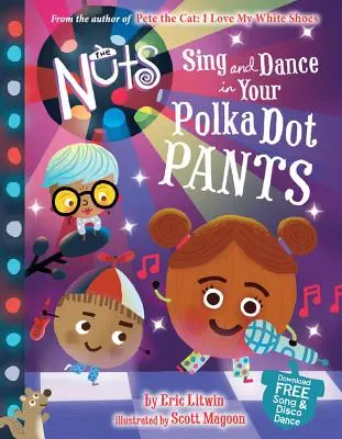 Oříšky: Zpívejte a tančete v puntíkovaných kalhotách - The Nuts: Sing and Dance in Your Polka-Dot Pants