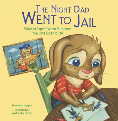 Noc, kdy šel táta do vězení: Co můžete očekávat, když někdo, koho máte rádi, jde do vězení? - The Night Dad Went to Jail: What to Expect When Someone You Love Goes to Jail