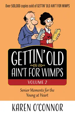 Gettin' Old Ain't for Wimps Volume 2: Senior Moments for the Young at Heart Volume 2 (Stárnutí není pro slabochy, 2. díl) - Gettin' Old Ain't for Wimps Volume 2: Senior Moments for the Young at Heart Volume 2
