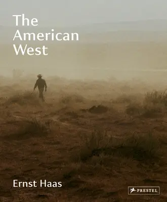 Ernst Haas: Americký západ - Ernst Haas: The American West