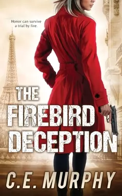 Podvod s ptákem Ohnivákem: Podvod: autorské vydání - The Firebird Deception: Author's Preferred Edition