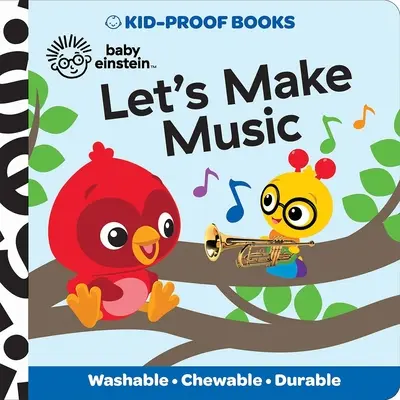 Baby Einstein: Knížky pro nejmenší: Pojďme muzicírovat - Baby Einstein: Let's Make Music Kid-Proof Books