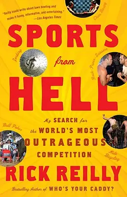 Sport z pekla: Mé pátrání po nejnehoráznějších soutěžích na světě - Sports from Hell: My Search for the World's Most Outrageous Competition