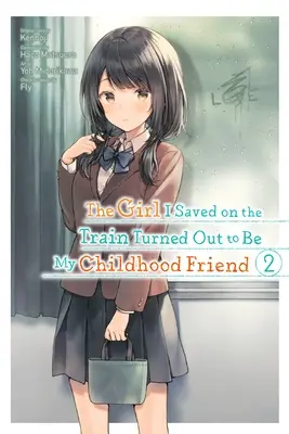 Dívka, kterou jsem zachránil ve vlaku, se ukázala být mou kamarádkou z dětství, svazek 2 (manga) - The Girl I Saved on the Train Turned Out to Be My Childhood Friend, Vol. 2 (Manga)