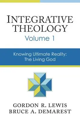 Integrativní teologie, 1. díl: Poznání konečné skutečnosti: Živý Bůh, 1. díl: Poznávání - Integrative Theology, Volume 1: Knowing Ultimate Reality: The Living God