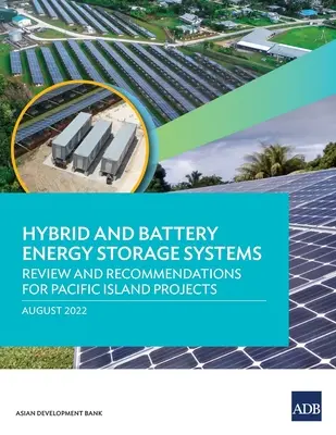 Hybridní a bateriové systémy skladování energie: Přehled a doporučení pro projekty na tichomořských ostrovech - Hybrid and Battery Energy Storage Systems: Review and Recommendations for Pacific Island Projects