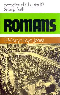 Římanům 10: Spásná víra - Romans 10: Saving Faith