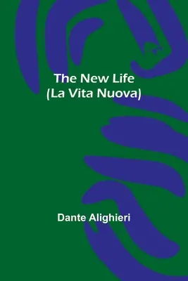 Nový život (La Vita Nuova) - The New Life (La Vita Nuova)