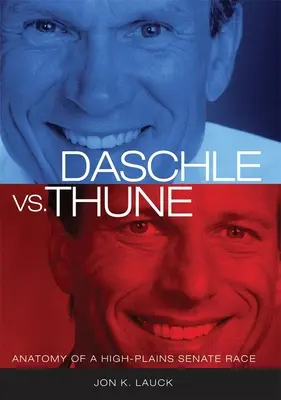 Daschle vs. Thune: Anatomie senátního souboje na horních pláních: Thuleh a Thuchle. - Daschle vs. Thune: Anatomy of a High-Plains Senate Race