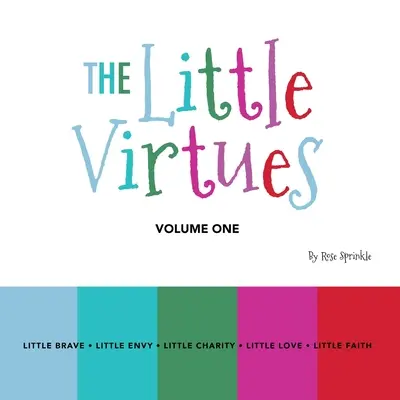 Malé ctnosti: Díl první - The Little Virtues: Volume One