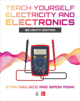 Naučte se sami elektřinu a elektroniku, sedmé vydání - Teach Yourself Electricity and Electronics, Seventh Edition