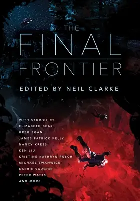 Poslední hranice: Příběhy o zkoumání vesmíru, kolonizaci vesmíru a prvním kontaktu - The Final Frontier: Stories of Exploring Space, Colonizing the Universe, and First Contact