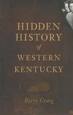 Skryté dějiny západního Kentucky - Hidden History of Western Kentucky