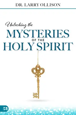 Odhalení tajemství Ducha svatého - Unlocking the Mysteries of the Holy Spirit