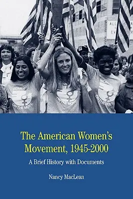 Americké ženské hnutí: Stručná historie s dokumenty - The American Women's Movement: A Brief History with Documents