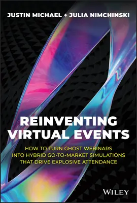 Znovuobjevování virtuálních událostí: Jak z duchařských webinářů udělat hybridní simulaci, která povede k explozivní návštěvnosti? - Reinventing Virtual Events: How to Turn Ghost Webinars Into Hybrid Go-To-Market Simulations That Drive Explosive Attendance