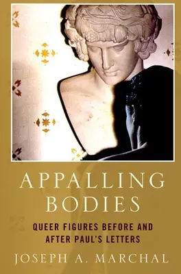 Děsivá těla: Bláznivé postavy před a po Pavlových listech - Appalling Bodies: Queer Figures Before and After Paul's Letters