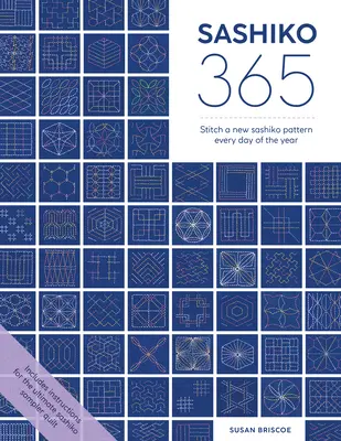 Sashiko 365: Výšivky Sashiko 365: každý den v roce nový vzor výšivky Sashiko - Sashiko 365: Stitch a New Sashiko Embroidery Pattern Every Day of the Year