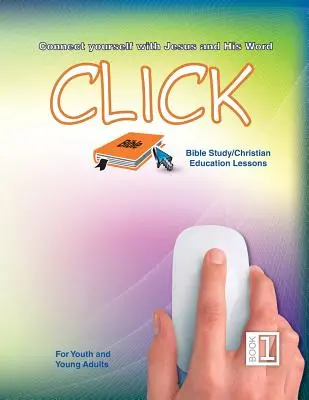 Click 1 - Lekce nedělní školy pro mládež - Click 1 - Youth Sunday School Lessons