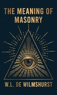 Smysl zednářství v tvrdé vazbě - Meaning Of Masonry Hardcover