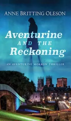 Aventurín a zúčtování: Aventurine Morrow Thriller - Aventurine and the Reckoning: An Aventurine Morrow Thriller
