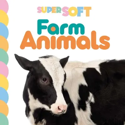 Super měkká zvířátka na farmě: Fotografická kniha na dotek a ohmatání - Super Soft Farm Animals: Photographic Touch & Feel Board Book