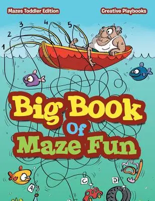 Velká kniha zábavy s bludištěm - Bludiště edice pro batolata - Big Book Of Maze Fun - Mazes Toddler Edition
