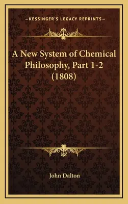 Nový systém chemické filozofie, část 1-2 (1808) - A New System of Chemical Philosophy, Part 1-2 (1808)