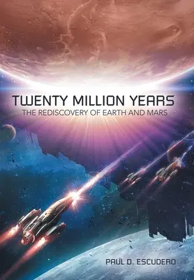 Dvacet milionů let: Znovuobjevení Země a Marsu - Twenty Million Years: The Rediscovery of Earth and Mars