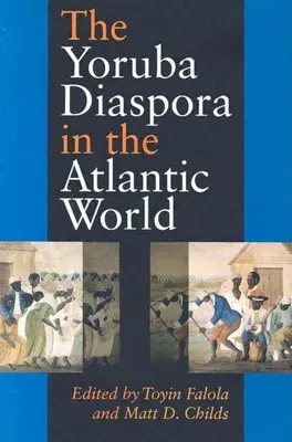 Jorubská diaspora v atlantickém světě - The Yoruba Diaspora in the Atlantic World