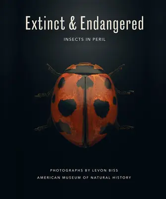 Vyhynulé a ohrožené druhy: Hmyz v ohrožení - Extinct & Endangered: Insects in Peril