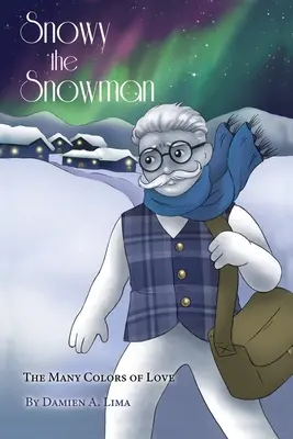 Sněhulák Snowy: Sněhulák: Mnoho barev lásky - Snowy the Snowman: The Many Colors of Love