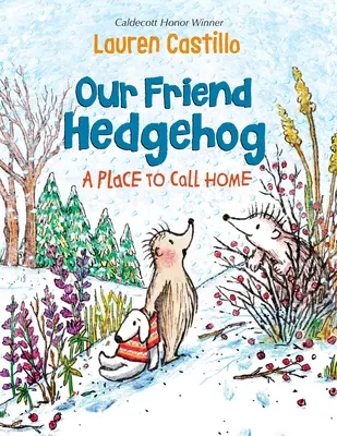 Náš kamarád ježek: Ježek: Místo, kterému můžeme říkat domov - Our Friend Hedgehog: A Place to Call Home