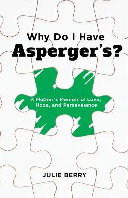 Proč mám Aspergera?: Vzpomínky matky na lásku, naději a vytrvalost. - Why Do I Have Asperger's?: A Mother's Memoir of Love, Hope, and Perseverance