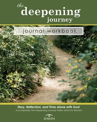 The Deepening Journey Journal Workbook (Pracovní sešit pro prohlubující se cestu): Příběh, rozjímání a čas o samotě s Bohem. - The Deepening Journey Journal Workbook: Story, Reflection and Time Alone with God