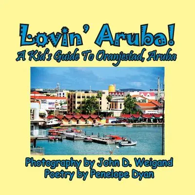 Lovin' Aruba! dětský průvodce po Oranjestadu na Arubě - Lovin' Aruba! a Kid's Guide to Oranjestad, Aruba