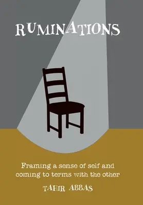 Zamyšlení: Rámování smyslu pro sebe a vyrovnávání se s druhým - Ruminations: Framing a sense of self and coming to terms with the other