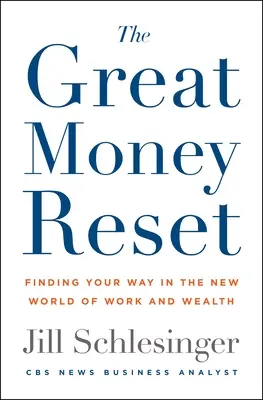 Velký návrat k penězům: Změňte svou práci, změňte své bohatství, změňte svůj život - The Great Money Reset: Change Your Work, Change Your Wealth, Change Your Life