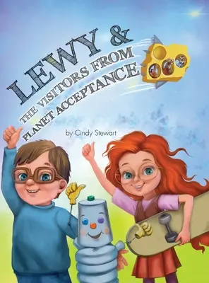 Lewy & Návštěvníci z planety Acceptance: Dobrodružství Lewyho Kablooeyho a Sneezyho Cheezyho - Lewy & The Visitors from Planet Acceptance: A Lewy Kablooey & Sneezy Cheezy Adventure