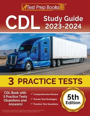 CDL Study Guide 2023-2024: CDL Book with 3 Practice Tests (Questions and Answers) [5. vydání]. - CDL Study Guide 2023-2024: CDL Book with 3 Practice Tests (Questions and Answers) [5th Edition]