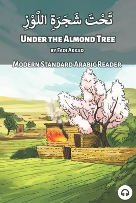 Pod mandlovníkem: Moderní standardní arabská čítanka - Under the Almond Tree: Modern Standard Arabic Reader